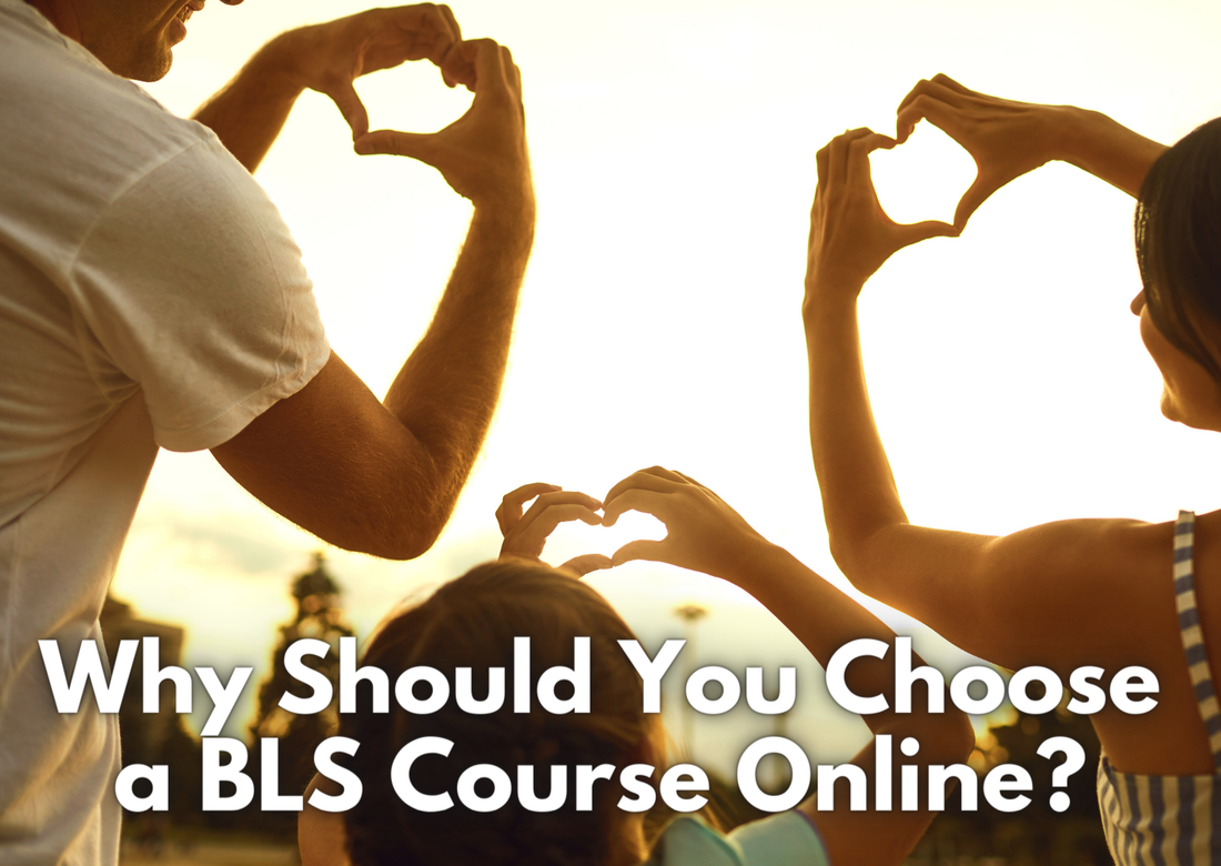 Why Should You Choose a BLS Course Online?