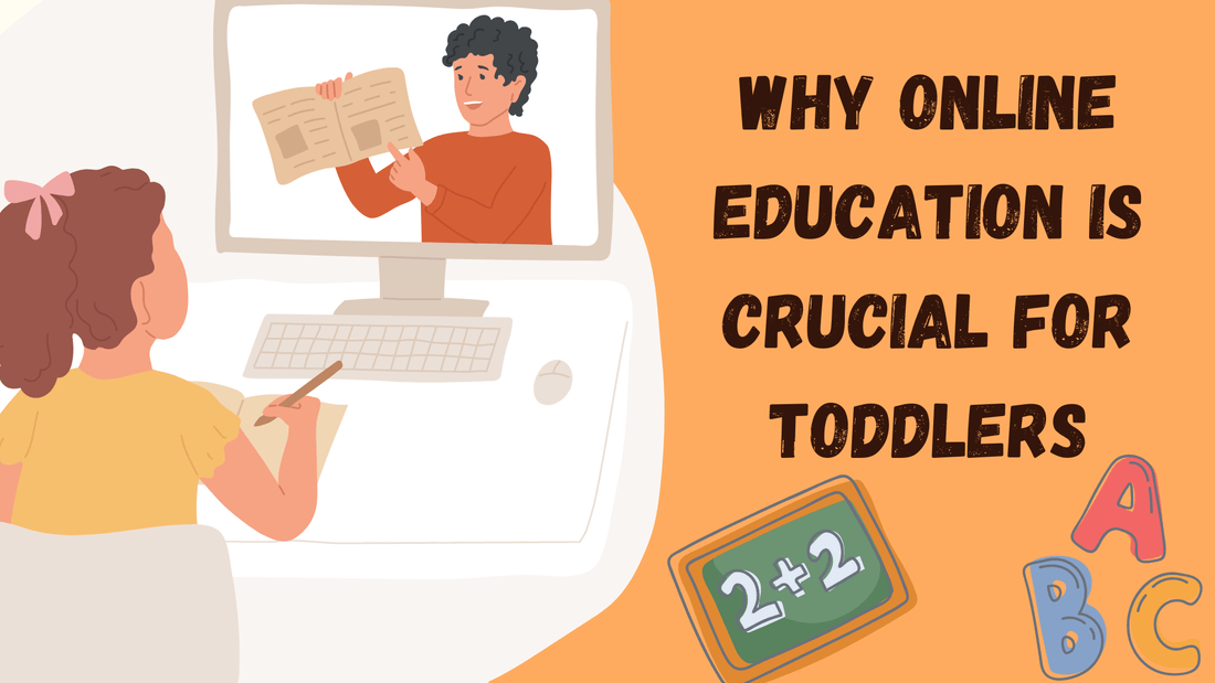 Why Online Education is Crucial for Toddlers - Proactive Baby