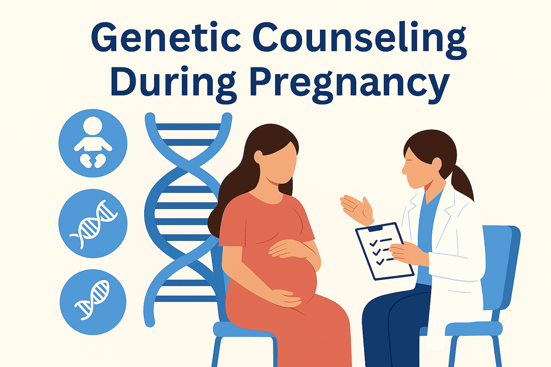 The Role of Genetic Counseling During Pregnancy: What Every Parent Should Know - Proactive Baby