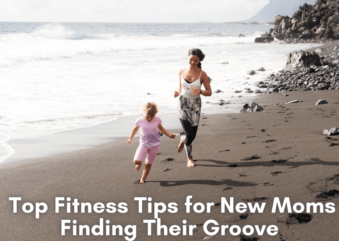 Fit Mama: Top Fitness Tips for New Moms Finding Their Groove - Proactive Baby