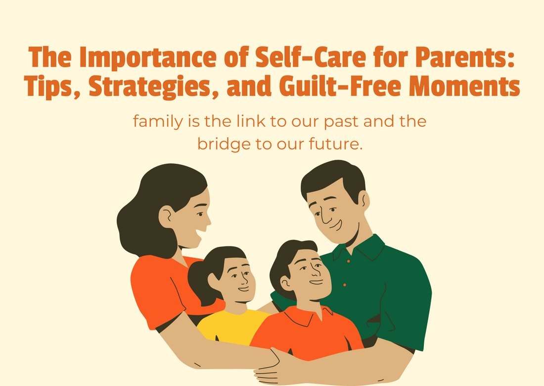 The Importance of Self-Care for Parents: Tips, Strategies, and Guilt-Free  Moments – Proactive Baby