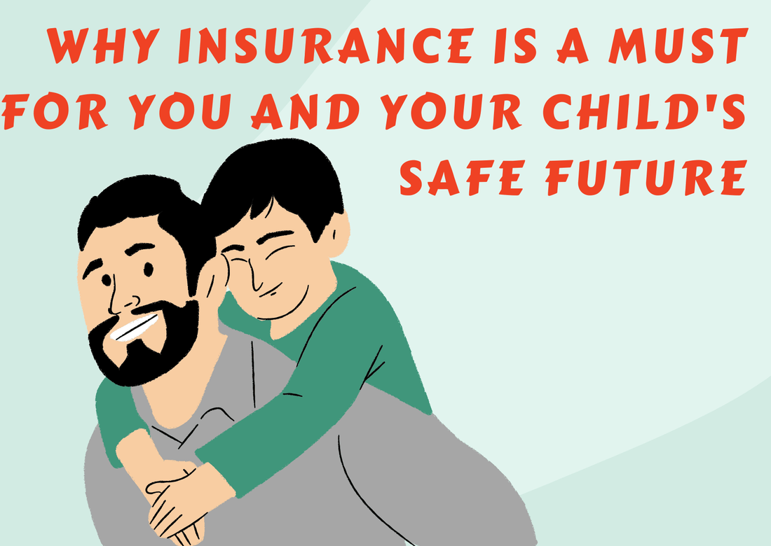 Why Insurance Is A Must For You and Your Child's Safe Future - Proactive Baby