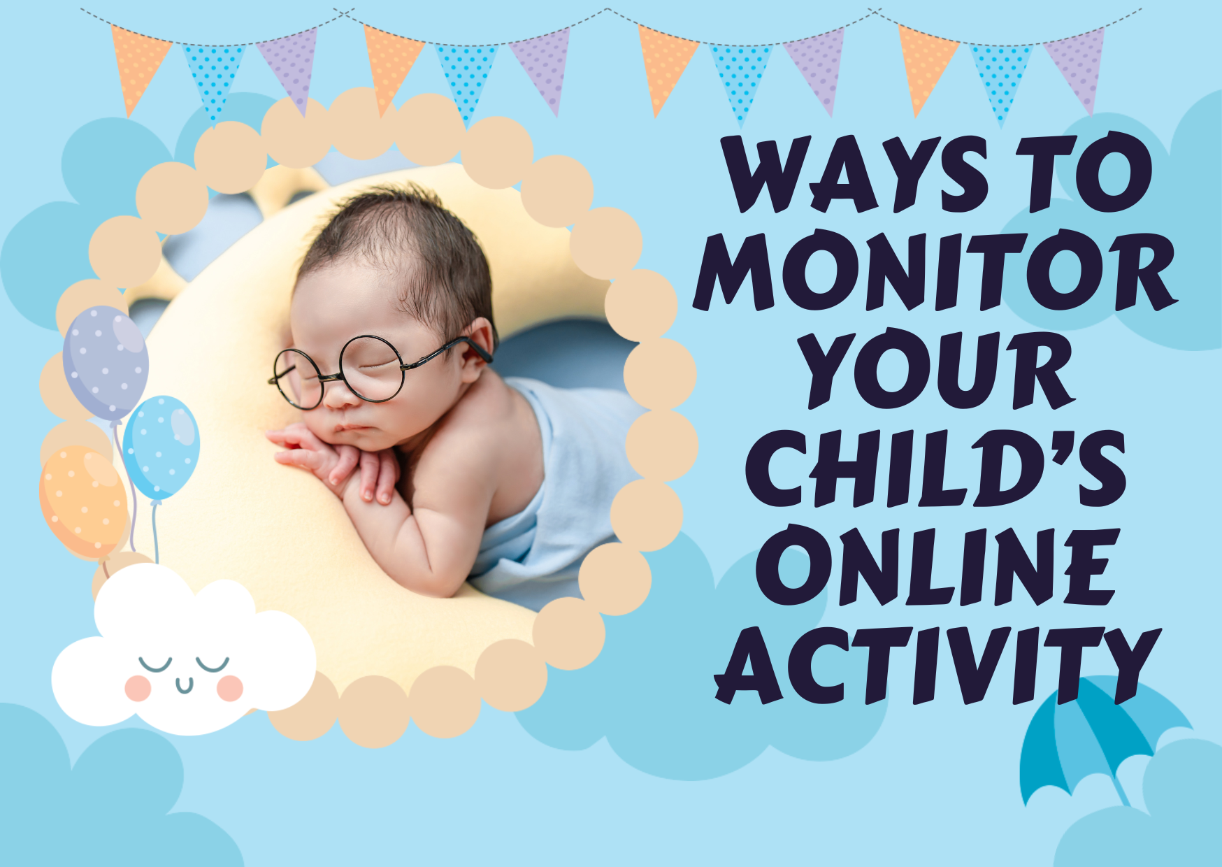 Ways to Monitor Your Child’s Online Activity
