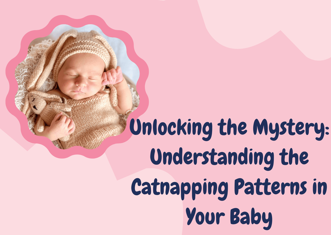 Unlocking the Mystery: Understanding the Catnapping Patterns in Your Baby - Proactive Baby