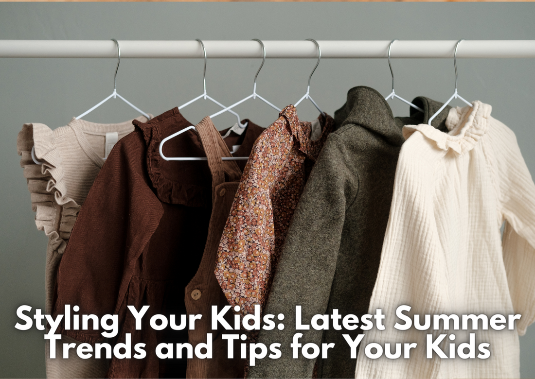Styling Your Kids: Latest Summer Trends and Tips for Your Kids