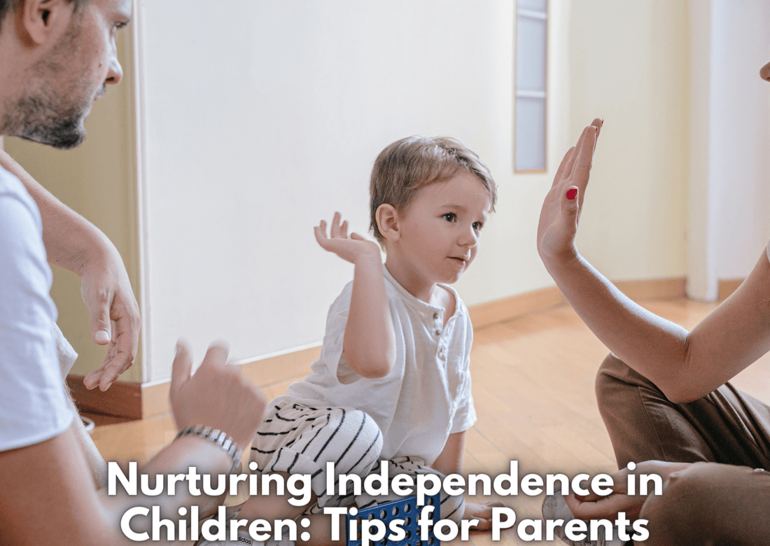 Nurturing Independence in Children: Tips for Parents - Proactive Baby