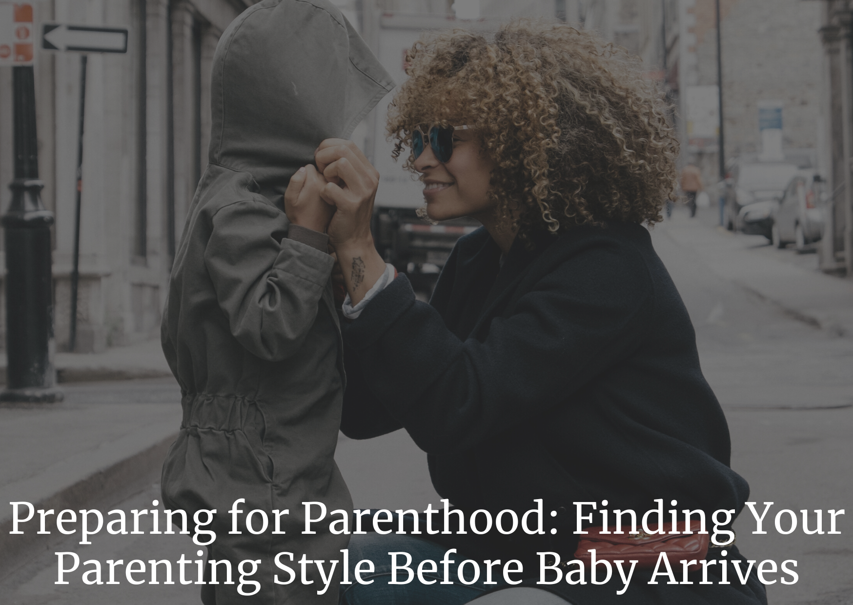 Preparing for Parenthood: Finding Your Parenting Style Before Baby Arrives