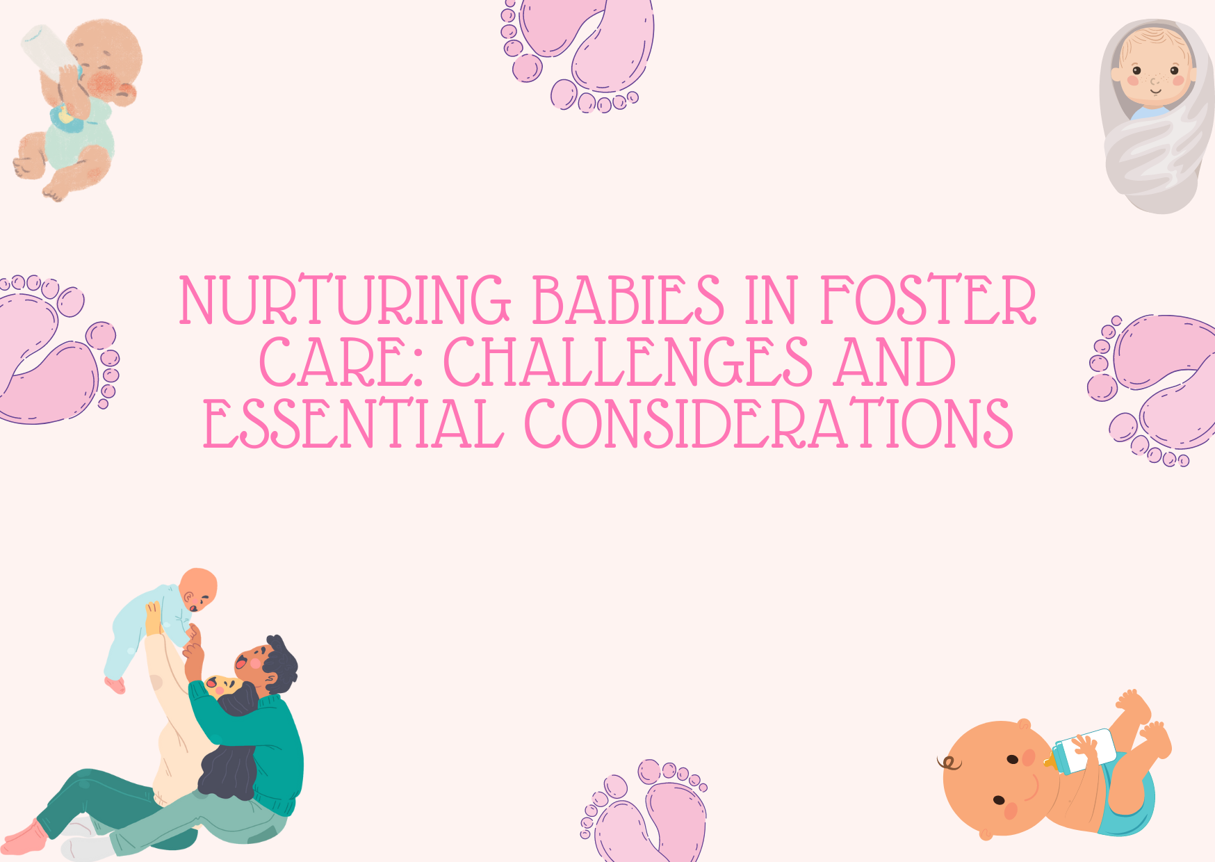 Nurturing Babies in Foster Care: Challenges and Essential Considerations