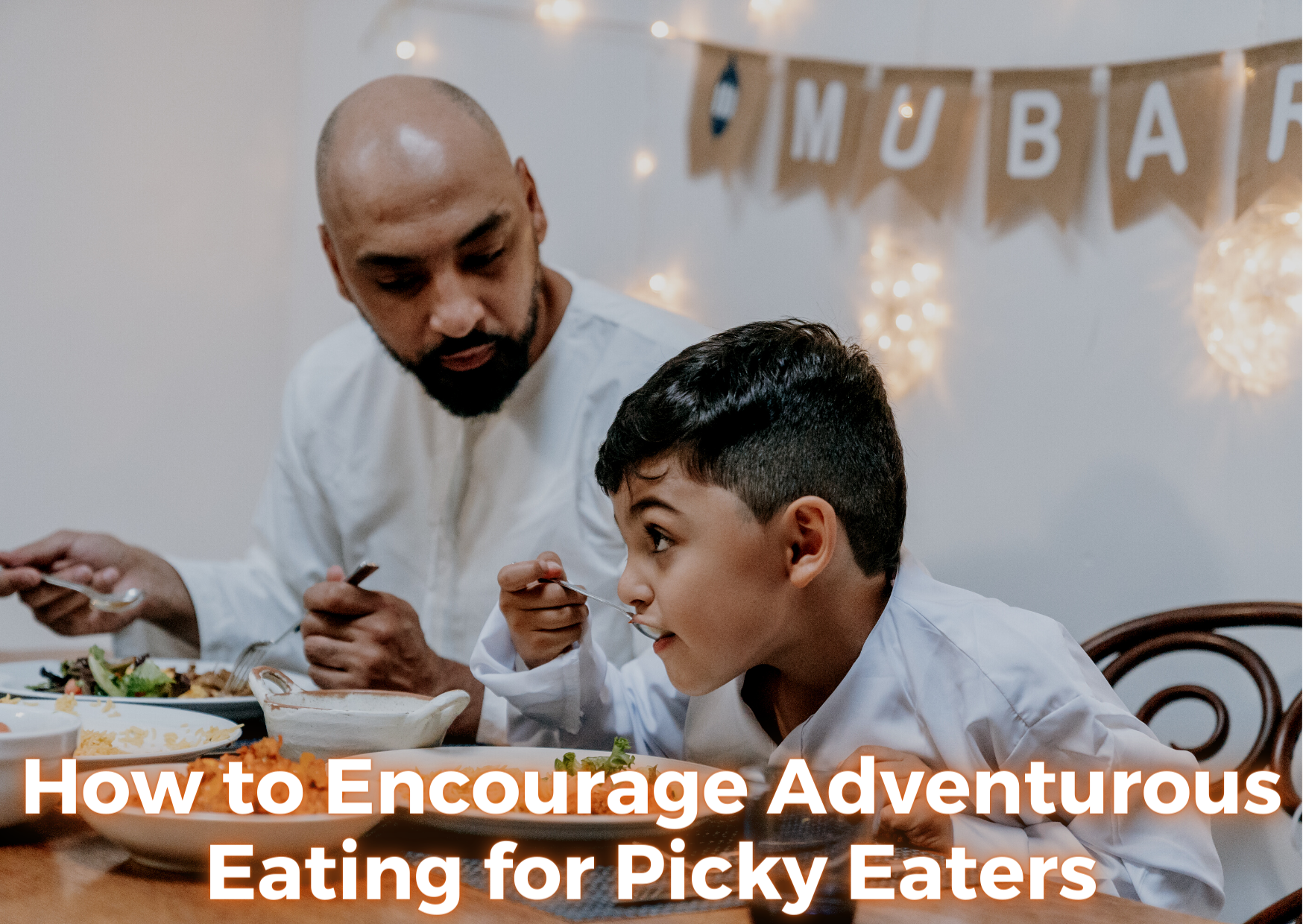 How to Encourage Adventurous Eating for Picky Eaters