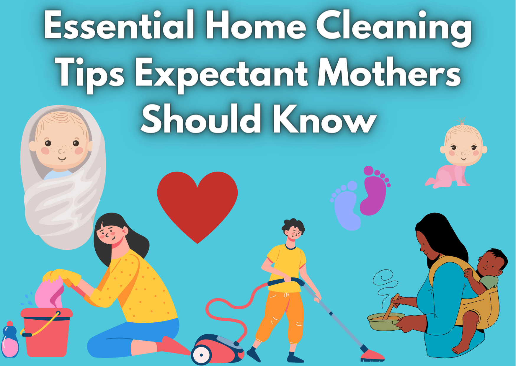Essential Home Cleaning Tips Expectant Mothers Should Know