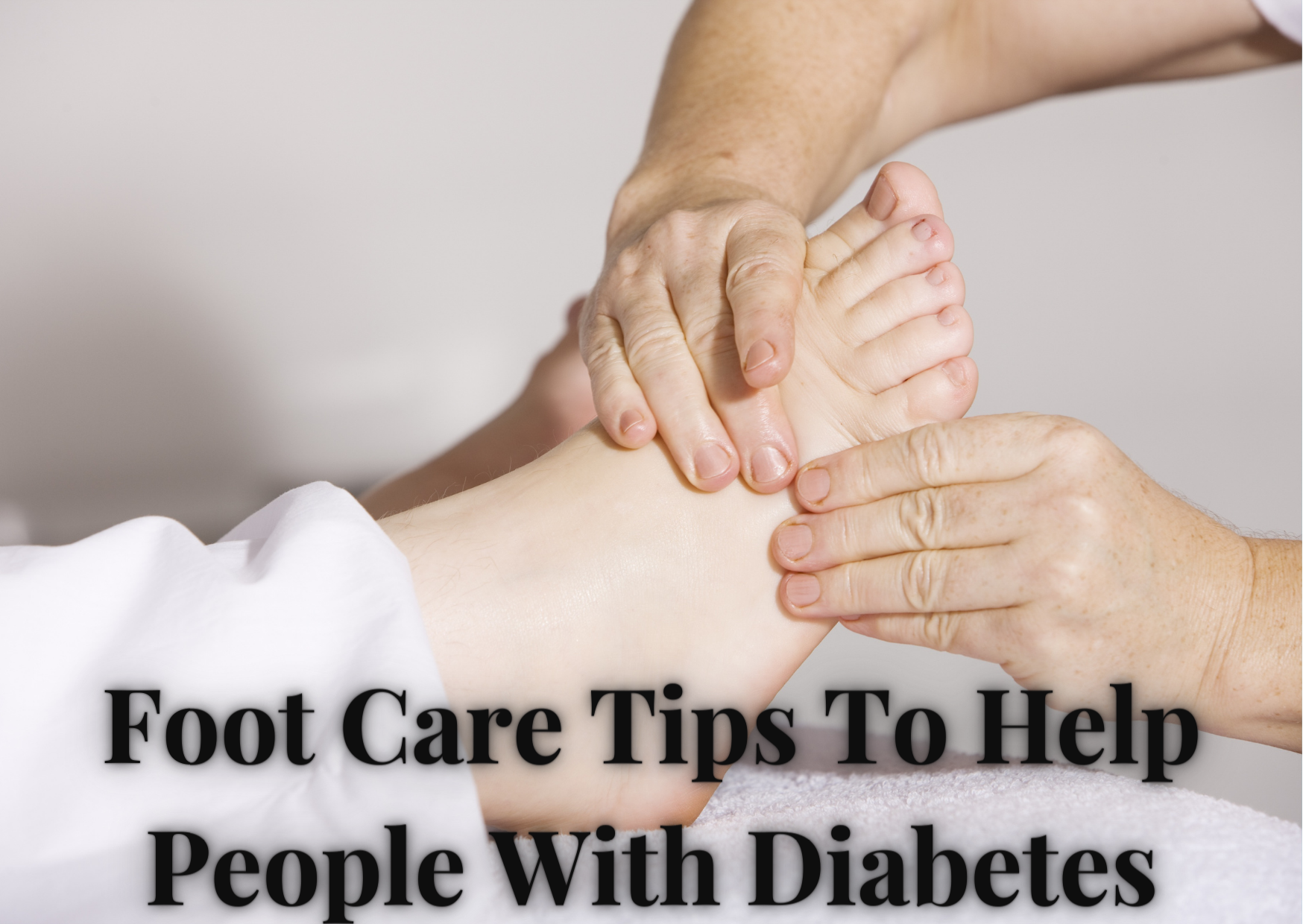 Foot Care Tips To Help People With Diabetes