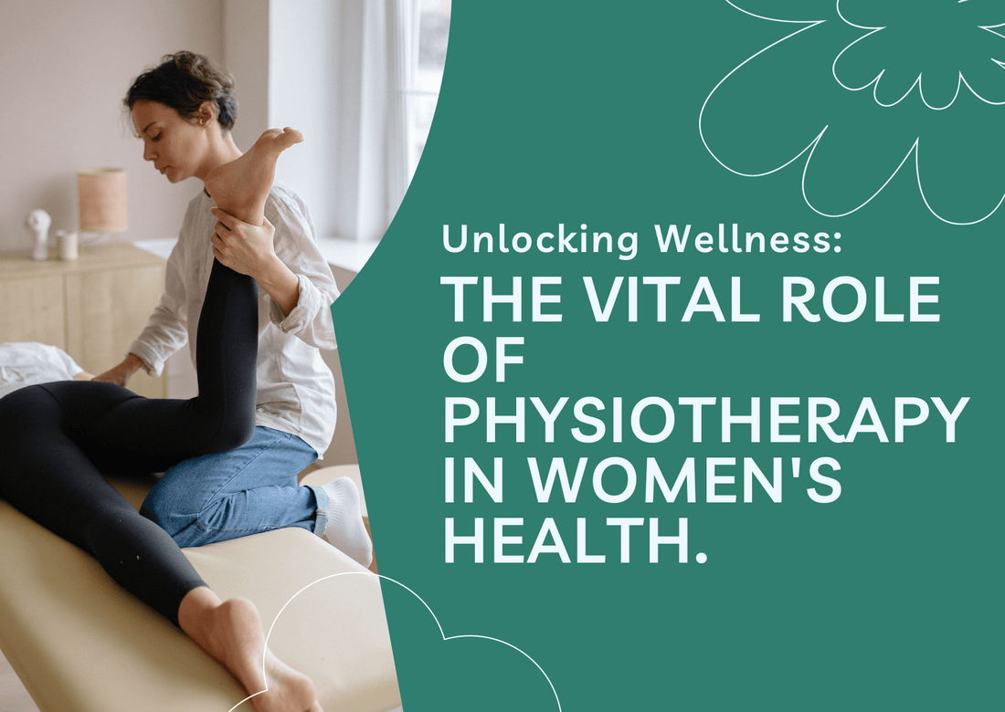 Unlocking Wellness: The Vital Role of Physiotherapy in Women's Health - Proactive Baby