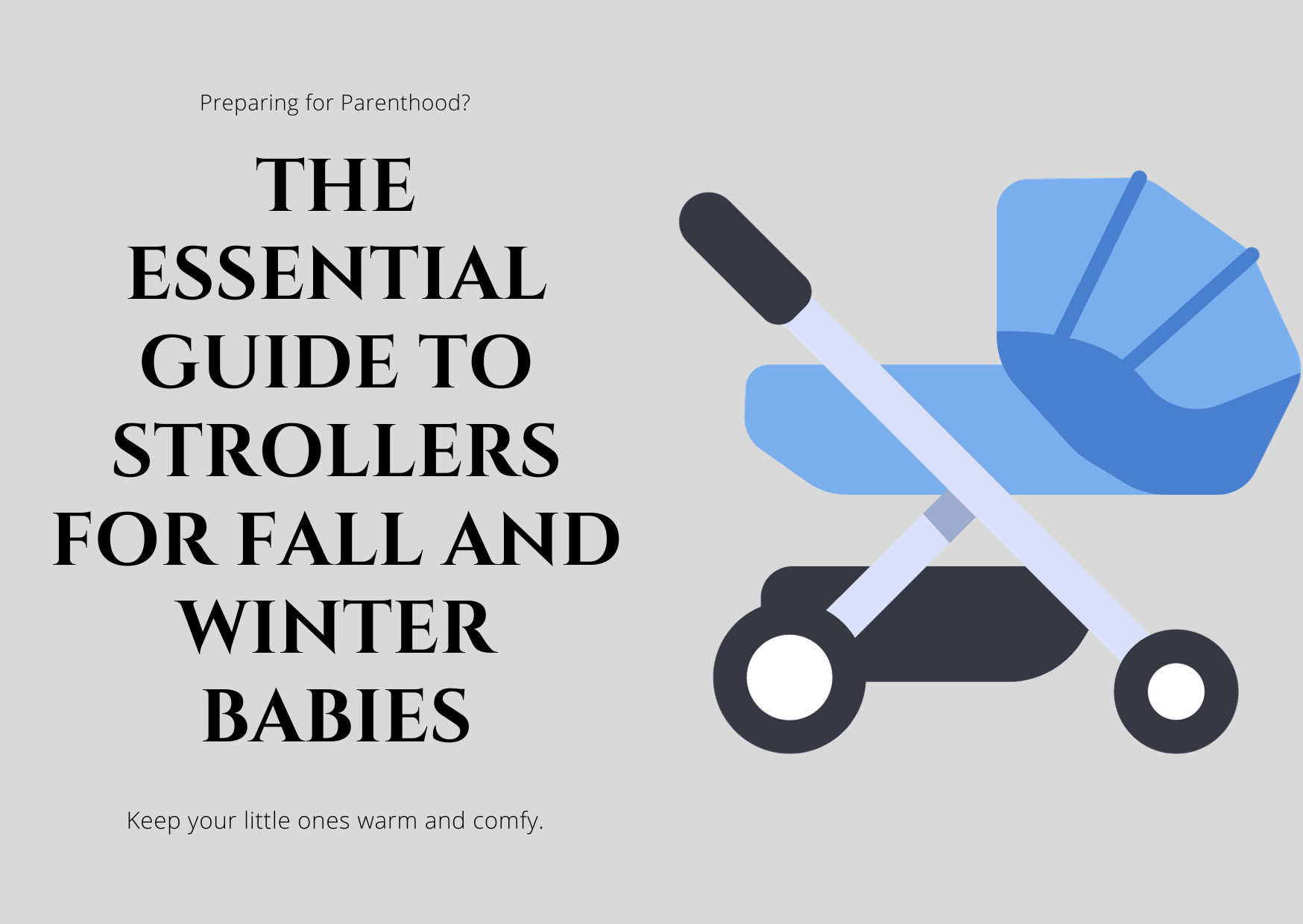 The Essential Guide to Choosing a Stroller for Fall and Winter Babies
