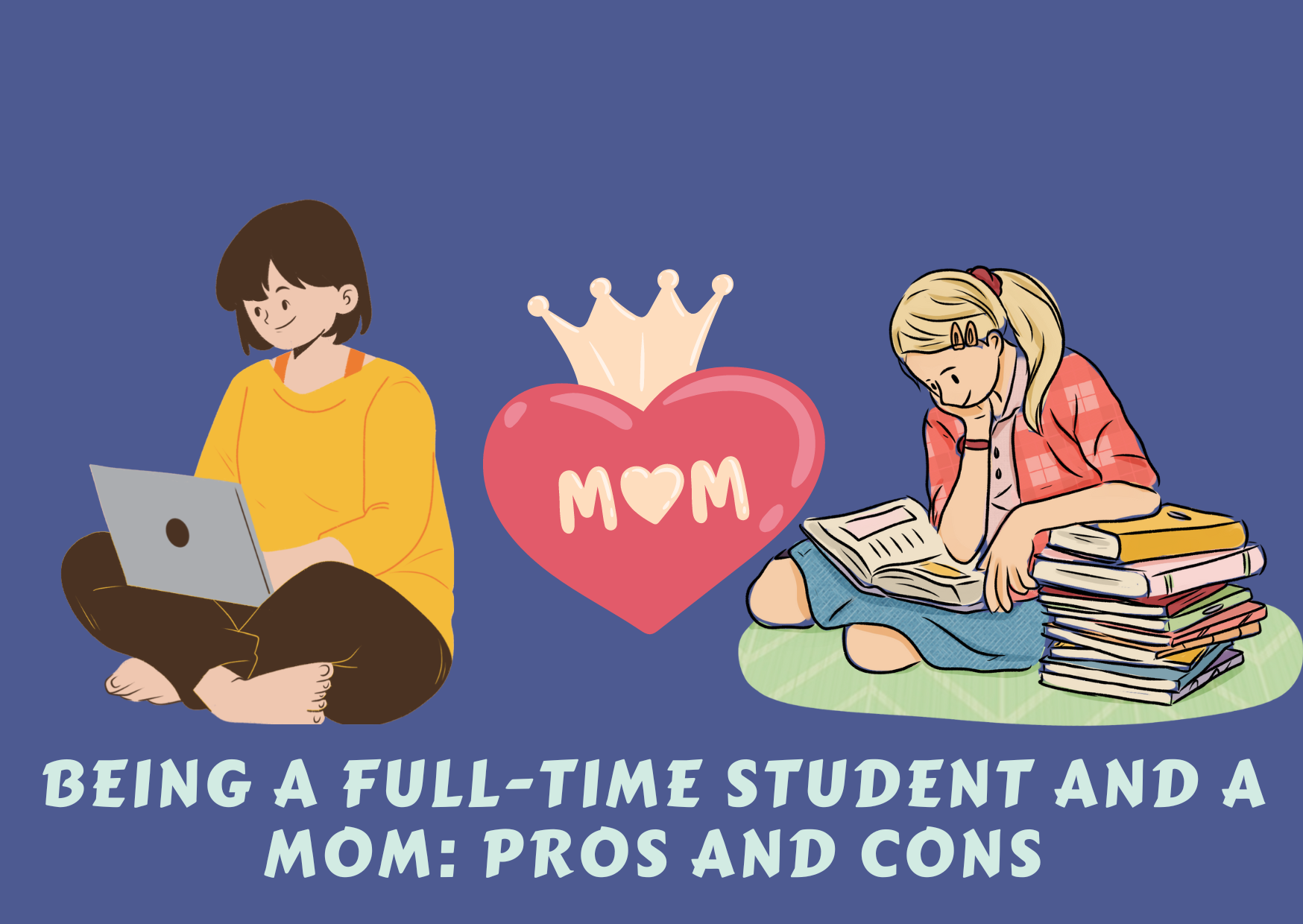 Being a Full-Time Student and a Mom: Pros and Cons