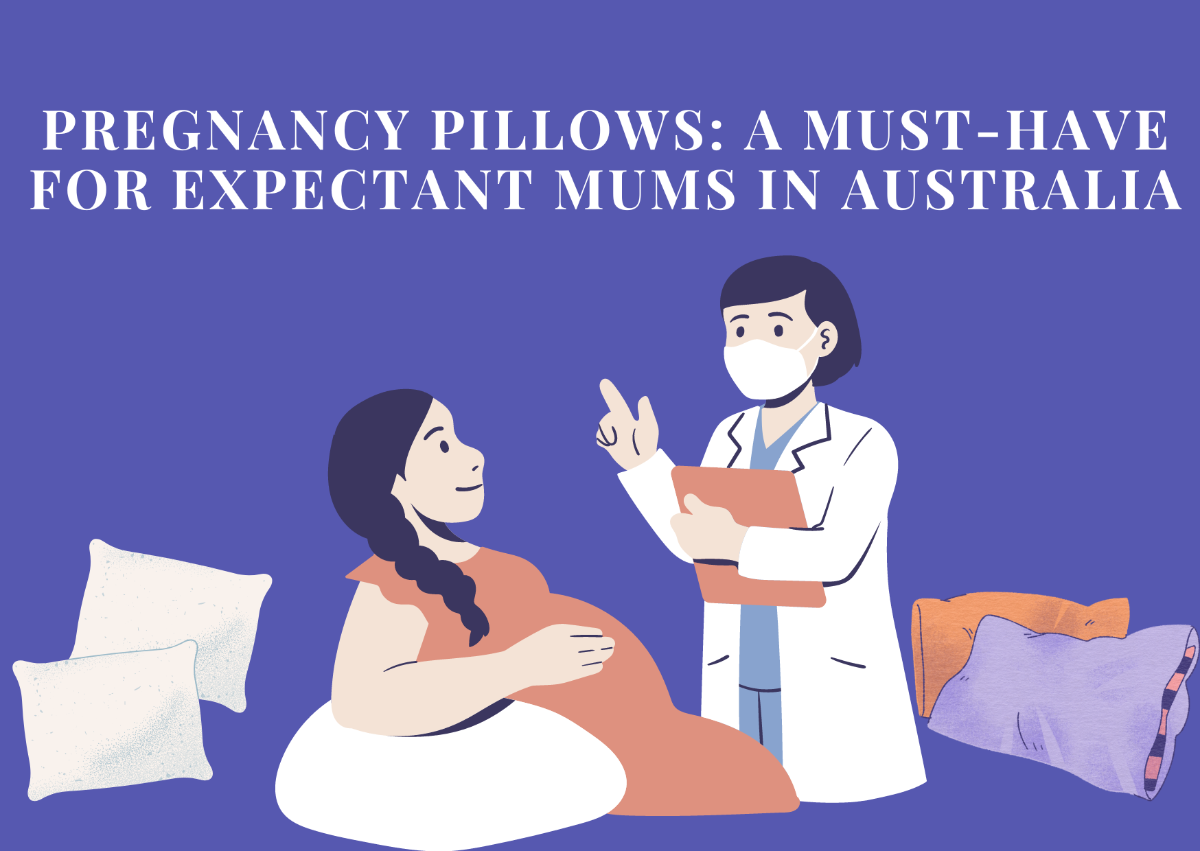 Pregnancy Pillows: A Must-Have for Expectant Mums in Australia