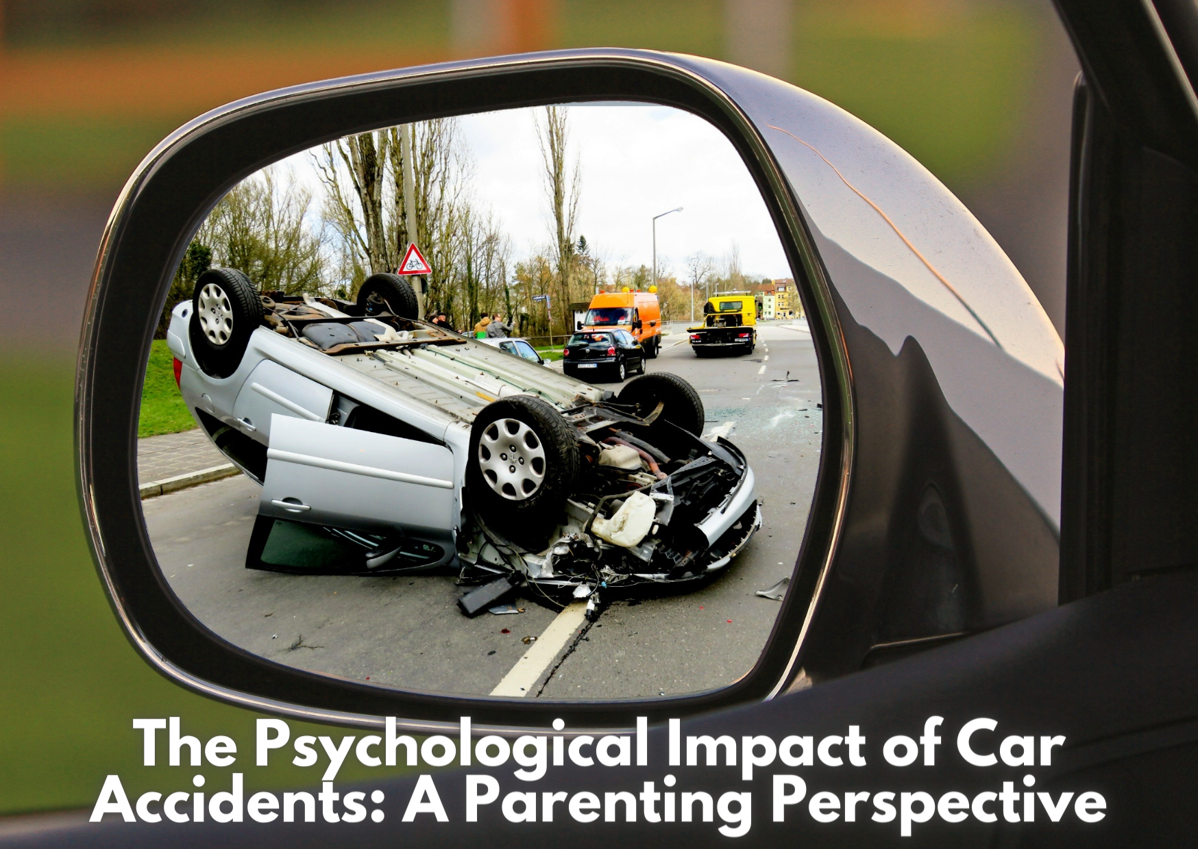 The Psychological Impact of Car Accidents: A Parenting Perspective