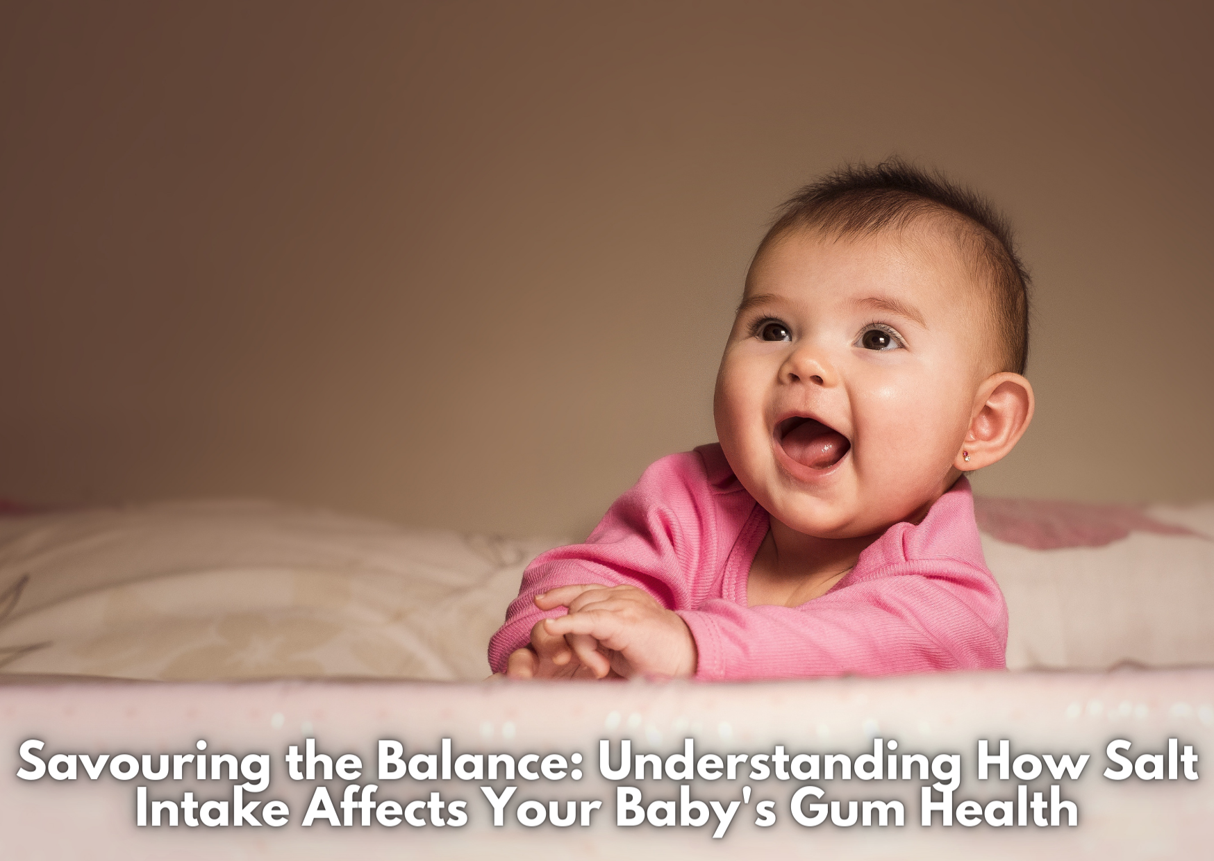 Savouring the Balance: Understanding How Salt Intake Affects Your Baby's Gum Health