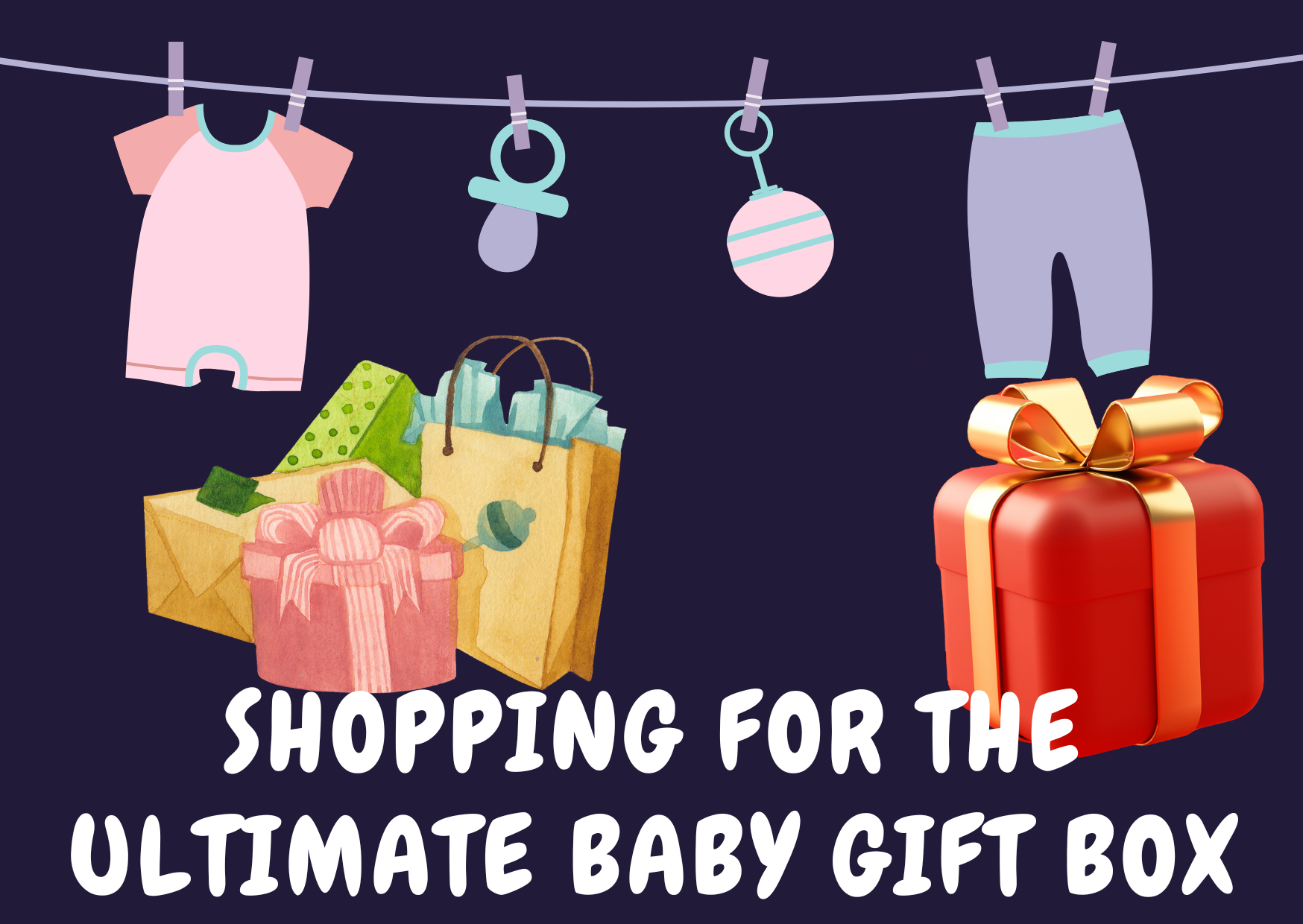 Shopping for the Ultimate Baby Gift Box