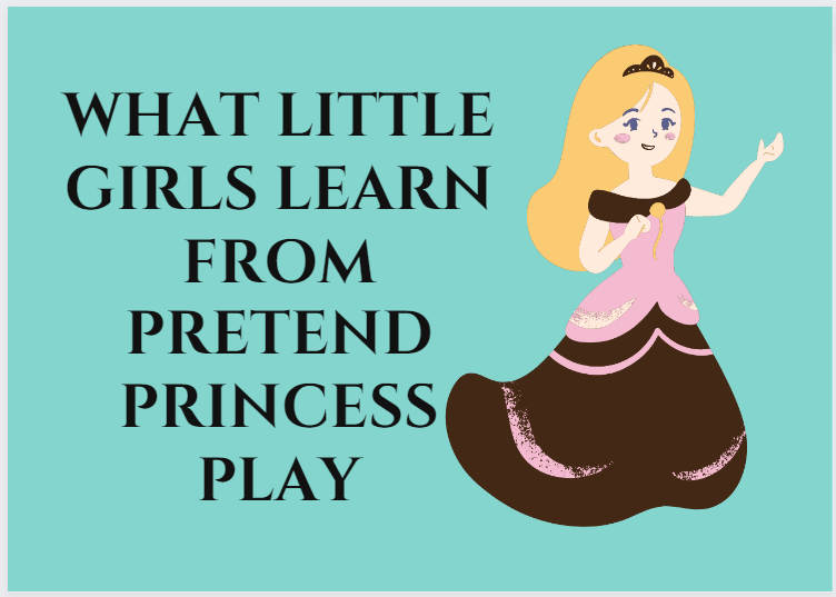 Educational Play: What Little Girls Learn from Pretend Princess Play
