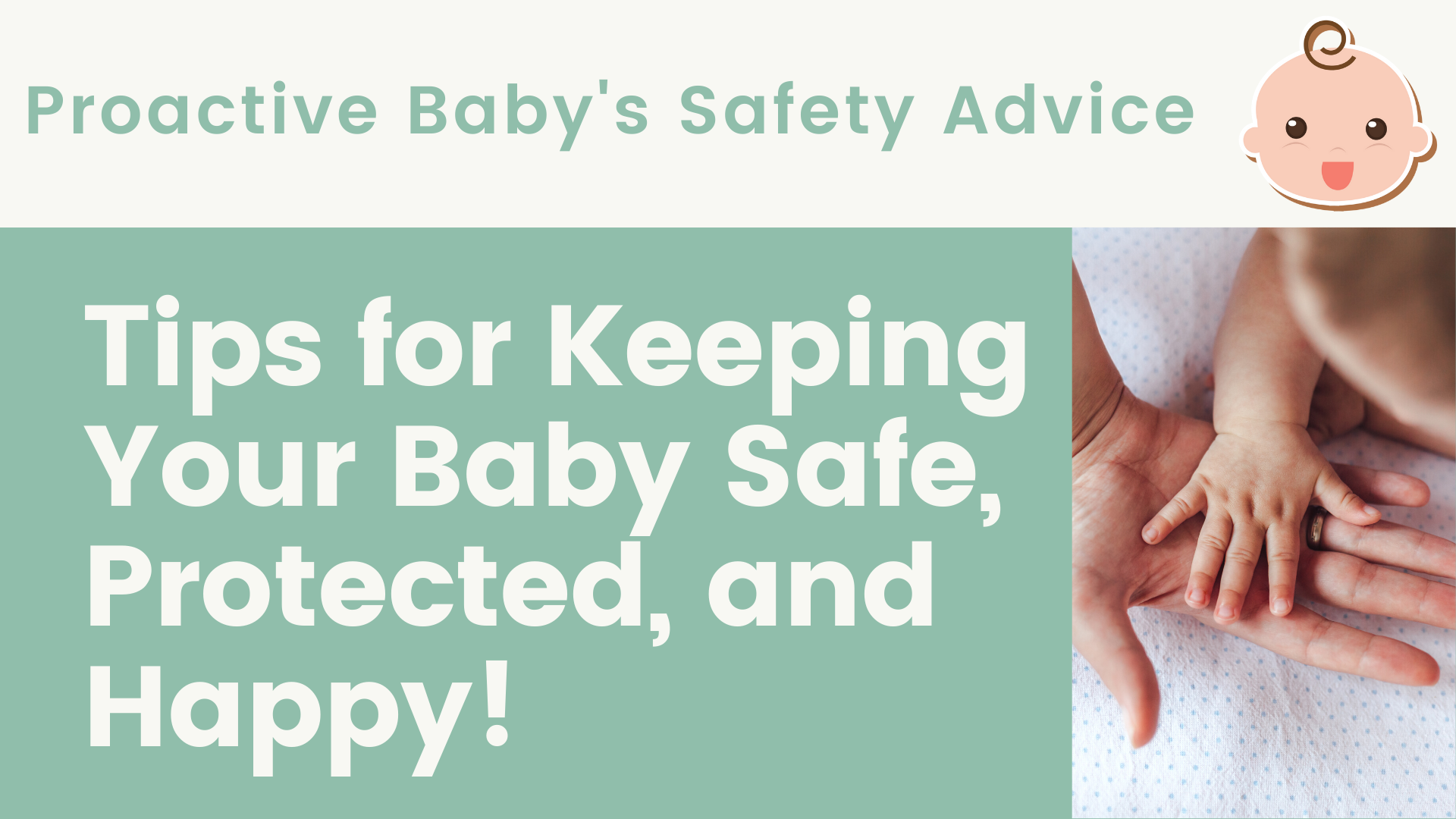 Tips for Keeping Your Baby Safe, Protected and Happy!