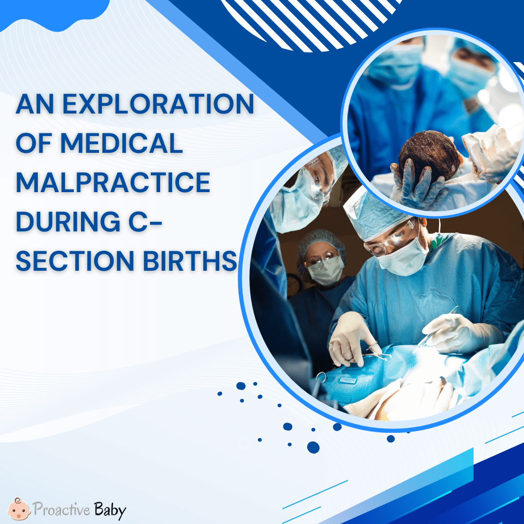 An Exploration of Medical Malpractice During C-Section Births - Proactive Baby