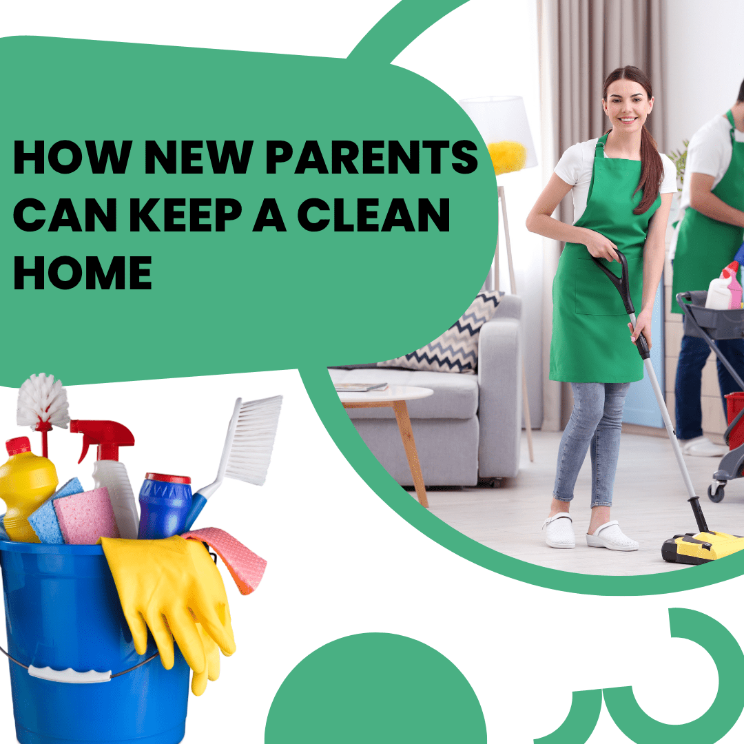 How New Parents Can Keep a Clean Home Without Burning Out - Proactive Baby