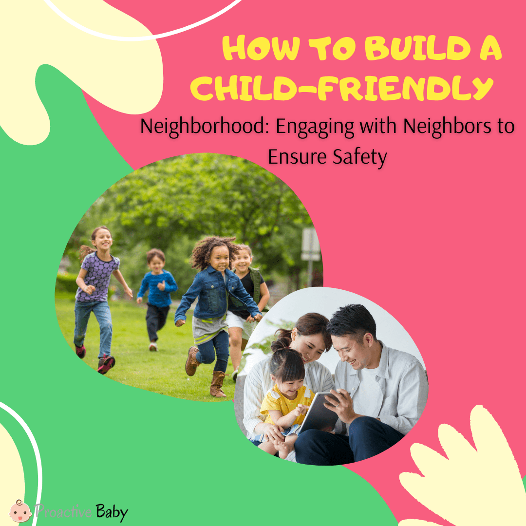 How to Build a Child-Friendly Neighborhood: Engaging with Neighbors to Ensure Safety - Proactive Baby
