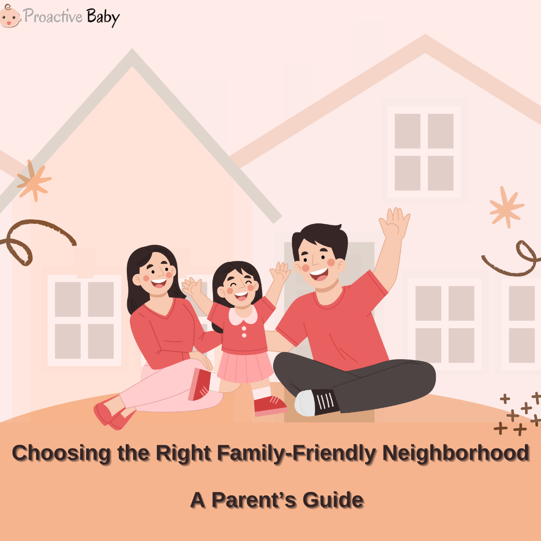 How to Choose a Family-Friendly Neighborhood: Safety, Schools, Parks & Affordability (Parent Guide) - Proactive Baby
