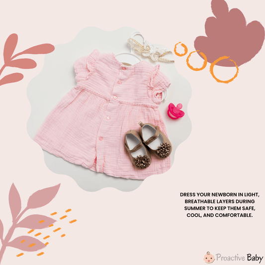 How to Dress a Newborn in Summer: Your Simple Guide to Safety and Comfort - Proactive Baby