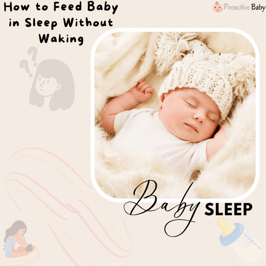 How to Feed a Baby in Sleep Without Waking - Proactive Baby
