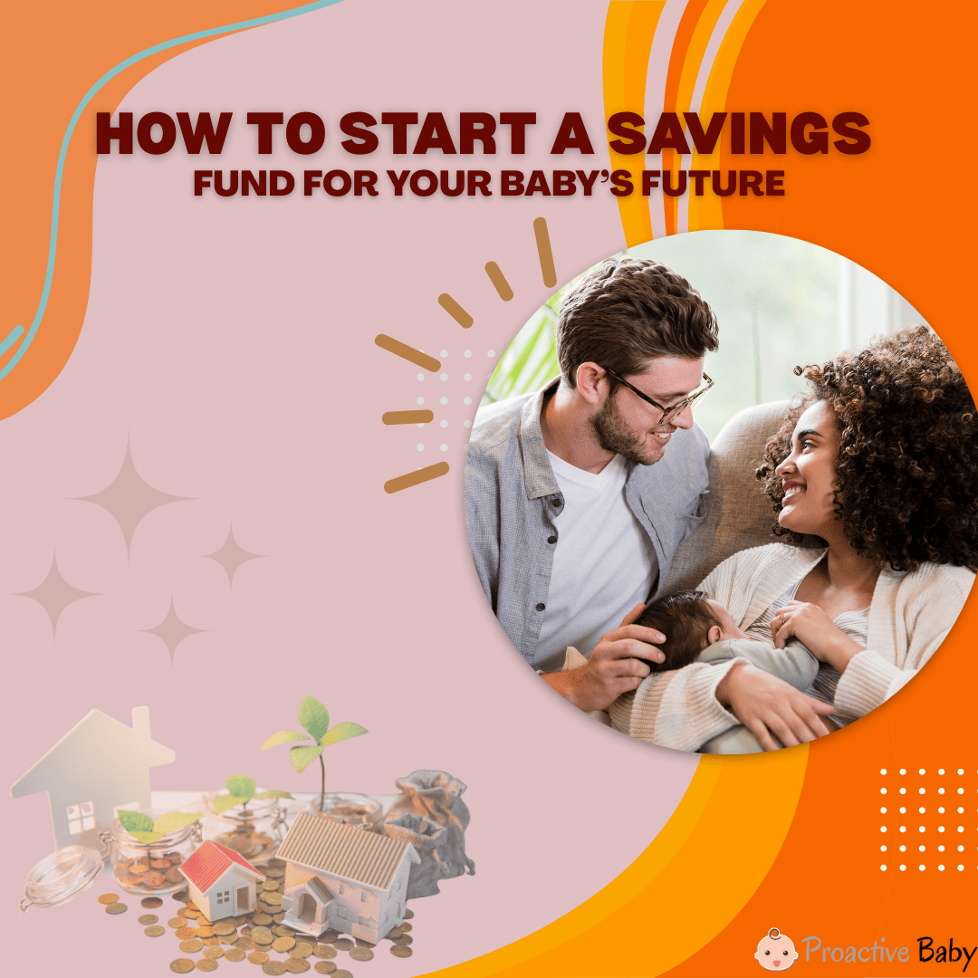 How to Start a Savings Fund for Your Baby’s Future - Proactive Baby