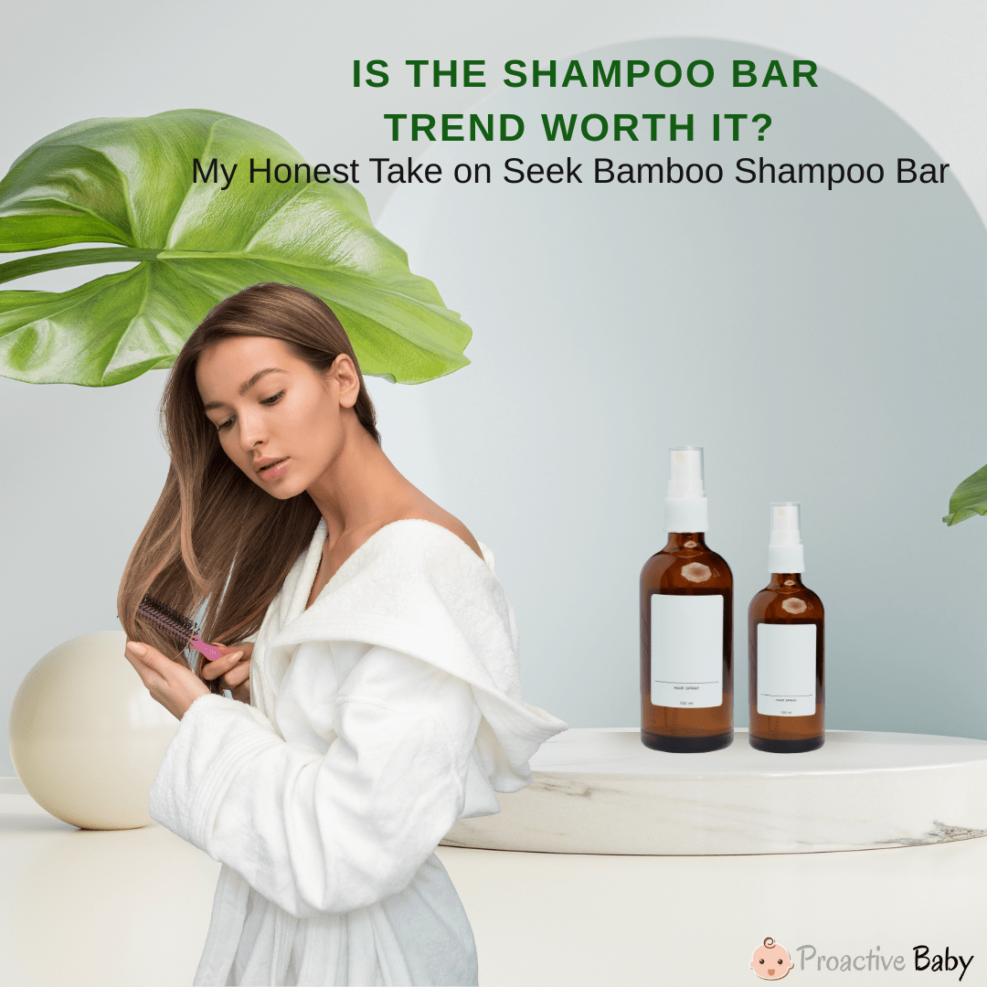 Is the Shampoo Bar Trend Worth It? My Honest Take on Seek Bamboo Shampoo Bar - Proactive Baby