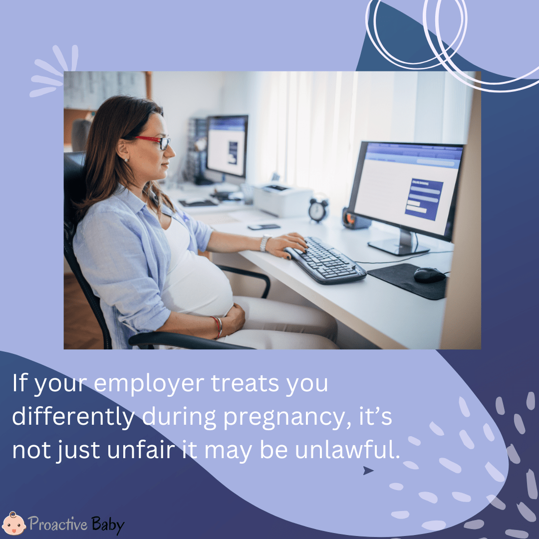 Is Your Employer Treating You Differently During Your Pregnancy? - Proactive Baby