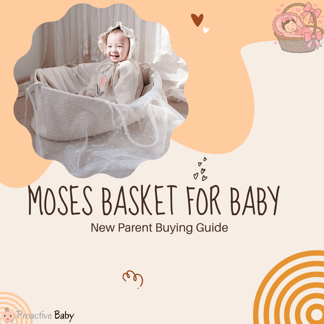 Moses Basket for Baby: New Parent Buying Guide - Proactive Baby