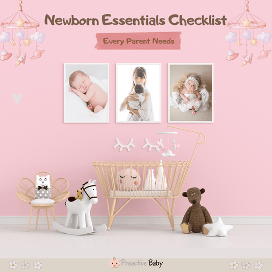 Newborn Essentials Checklist Every Parent Needs: Capture Every Moment - Proactive Baby