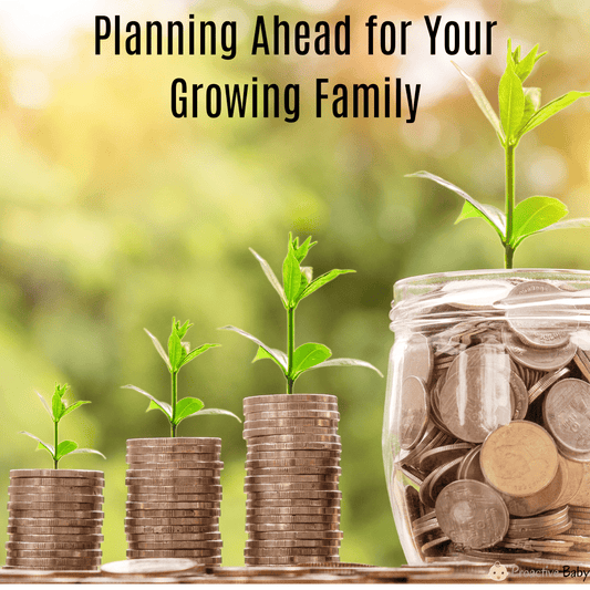 Planning Ahead for Your Growing Family - Proactive Baby