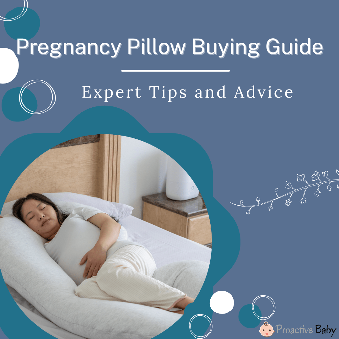 Pregnancy Pillow Buying Guide: Expert Tips and Advice - Proactive Baby