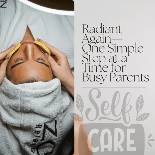 Radiant Again—One Simple Step at a Time for Busy Parents - Proactive Baby