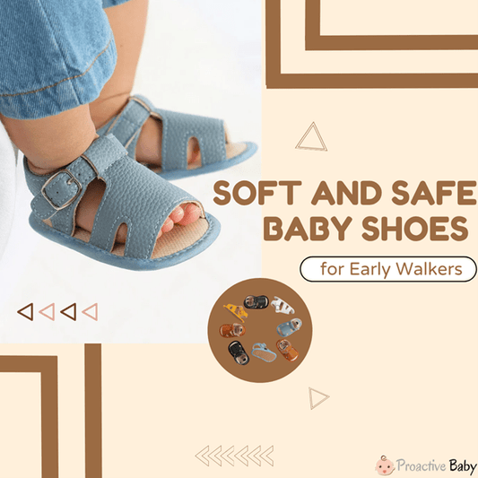 Soft and Safe Baby Shoes for Early Walkers - Proactive Baby