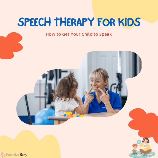 Speech Therapy for Kids: How to Get Your Child to Speak - Proactive Baby