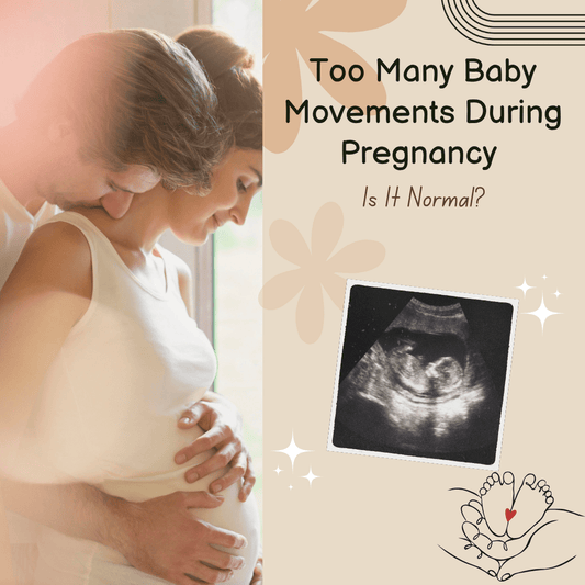 Too Many Baby Movements During Pregnancy – Is It Normal? - Proactive Baby