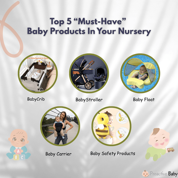 Top 5 Must Have Baby Products in Your Nursery - Proactive Baby