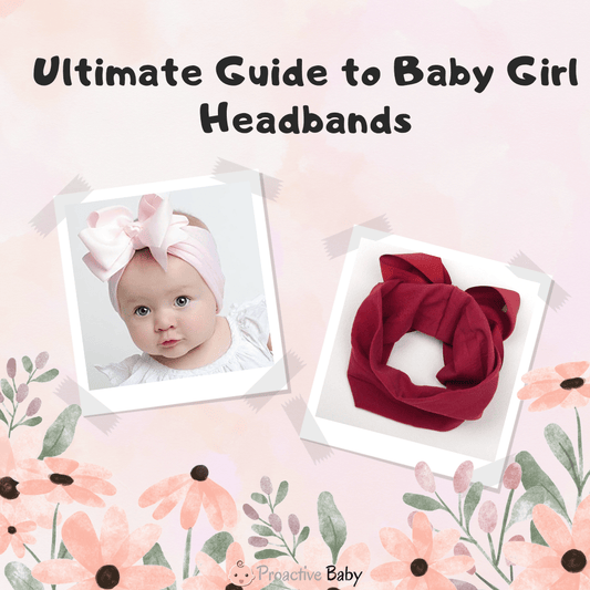 Ultimate Guide to Baby Girl Headbands - Proactive Baby