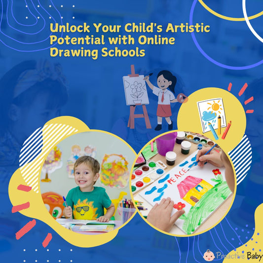 Unlock Your Child's Artistic Potential with Online Drawing Schools - Proactive Baby