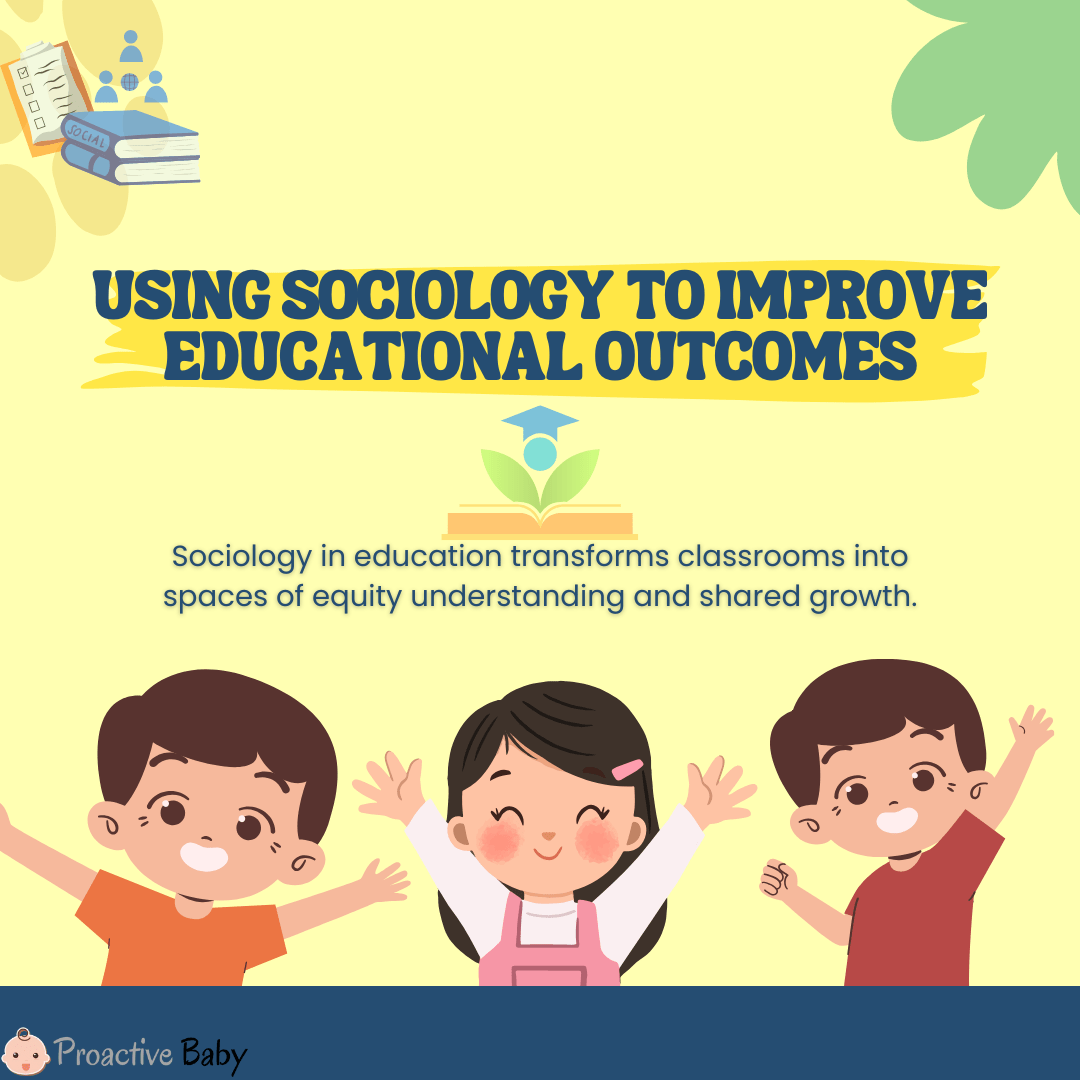 Using Sociology to Improve Your Child’s Educational Outcomes - Proactive Baby