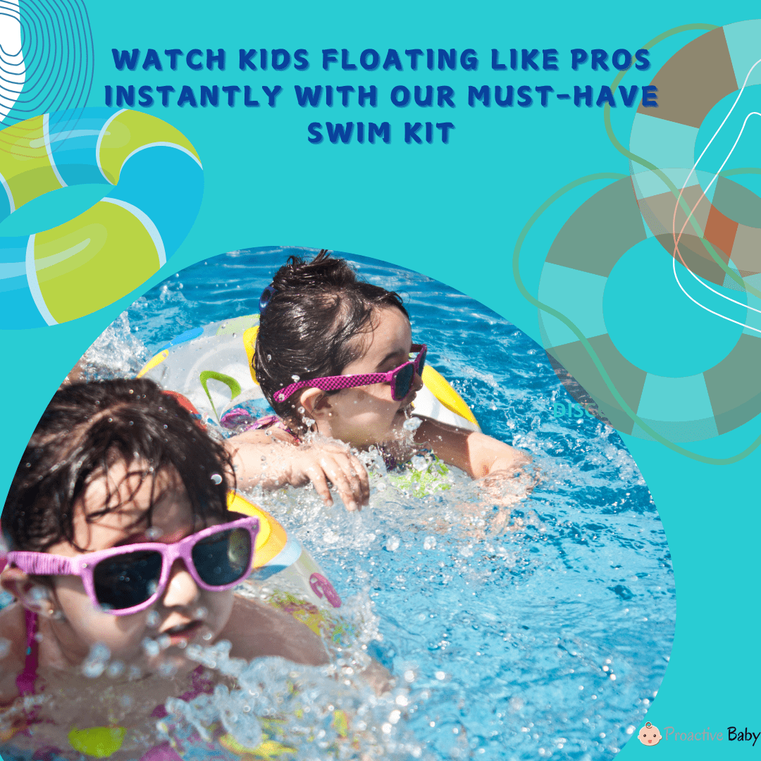 Watch Kids Floating Like Pros Instantly With Our Must-Have Swim Kit - Proactive Baby