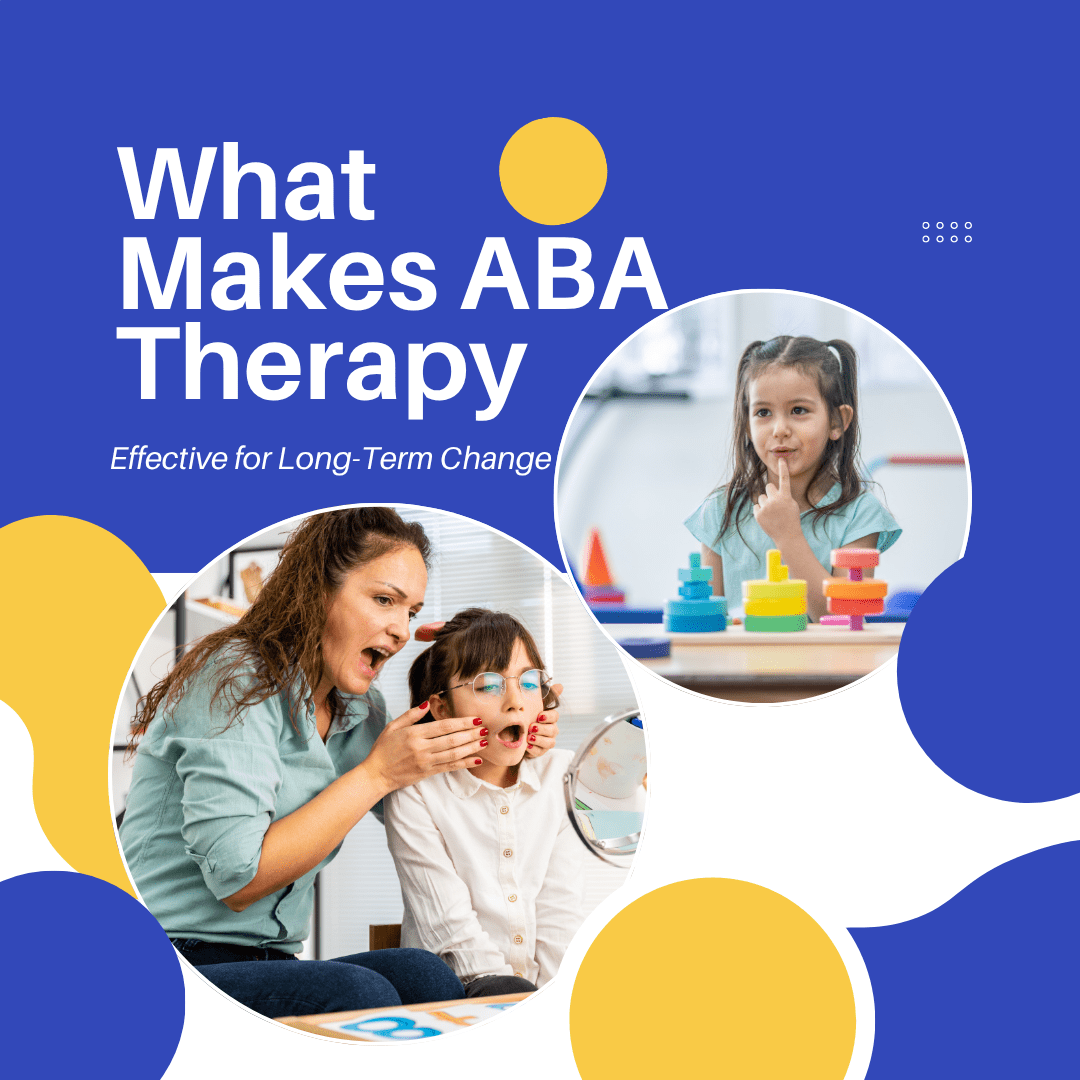 What Makes ABA Therapy Effective for Long-Term Change - Proactive Baby