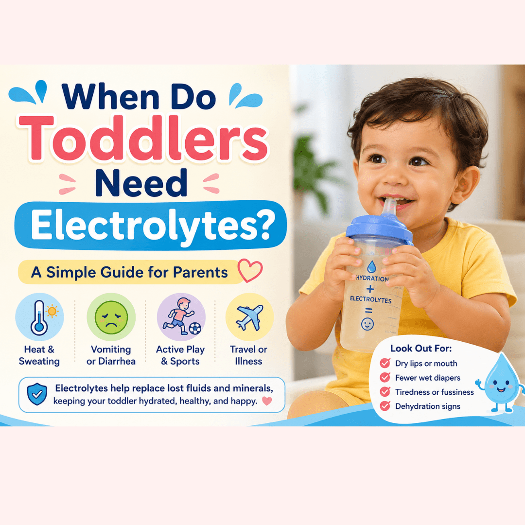 When Do Toddlers Need Electrolytes? A Simple Guide for Parents - Proactive Baby