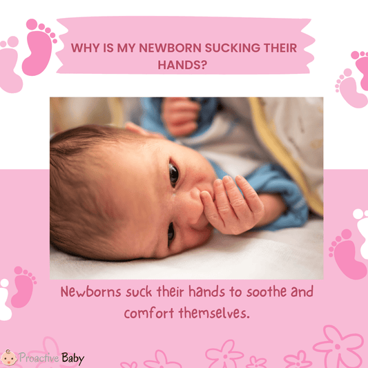 Why Is My Newborn Sucking Their Hands? (The 4 Main Reasons Explained) - Proactive Baby