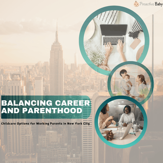 Working Parents in NYC: Childcare Solutions to Balance Career & Family - Proactive Baby